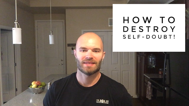 How To Destroy Self-Doubt